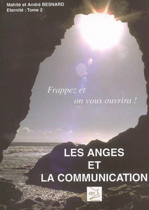 Eternité. Vol. 2. Les anges et la communication - Mahité Besnard