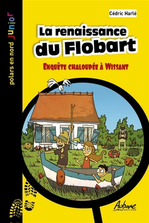 La renaissance du flobart : enquête chaloupée à Wissant - Cédric Harlé