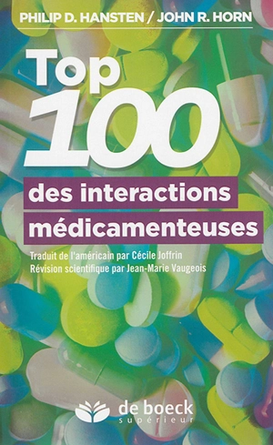 Top 100 des interactions médicamenteuses : guide de la prise en charge des patients - Philip D. Hansten