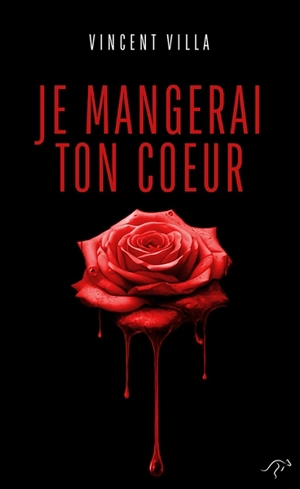 Je mangerai ton coeur - Vincent Villa