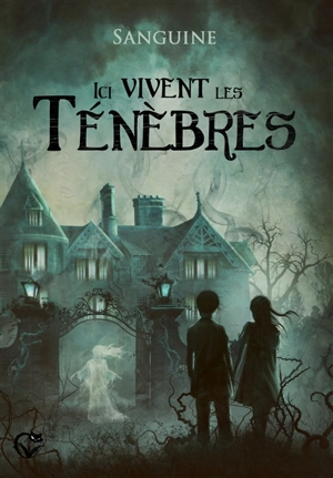 Ici vivent les ténèbres - Sanguine