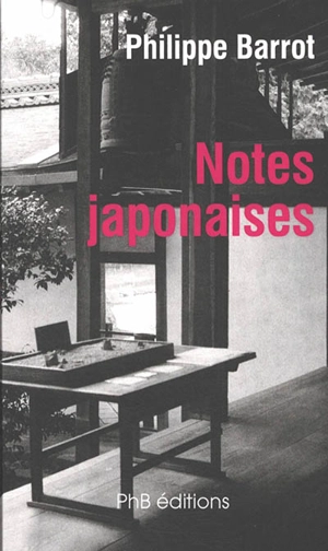 Notes japonaises - Philippe Barrot