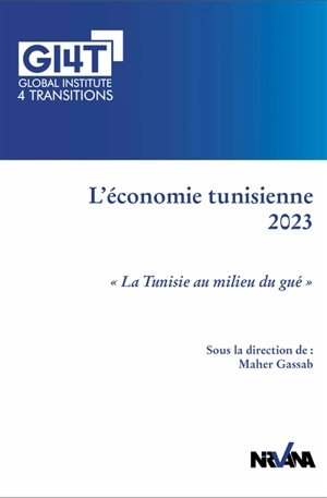 L'économie tunisienne 2023 : la Tunisie au milieu du gué - Global Institute for transitions