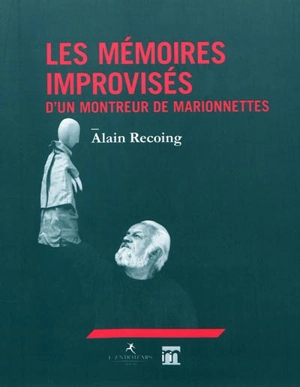 Les mémoires d'un montreur de marionnettes - Alain Recoing