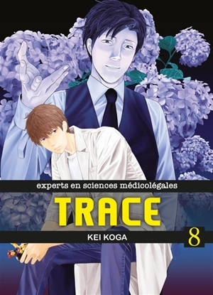 Trace : experts en sciences médicolégales. Vol. 8 - Kei Koga