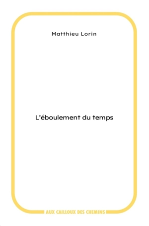 L'éboulement du temps - Matthieu Lorin