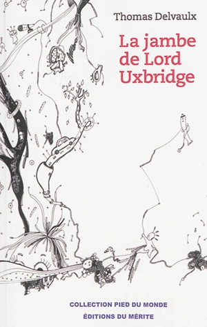 La jambe de lord Uxbridge - Thomas Delvaulx