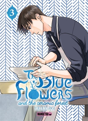 The blue flowers and the ceramic forest. Vol. 3 - Yuki Kodama