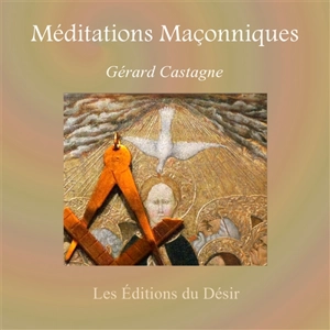 Méditations maçonniques - Gérard Castagne