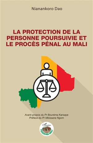 La protection de la personne poursuivie et le procès pénal au Mali - Nianankoro Dao