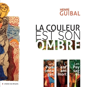 Henri Guibal : la couleur est son ombre