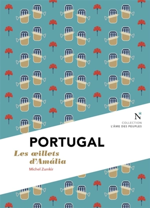 Portugal : les oeillets d'Amalia - Michel Zumkir