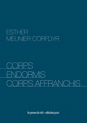 Corps endormis, corps affranchis - Esther Meunier Corfdyr