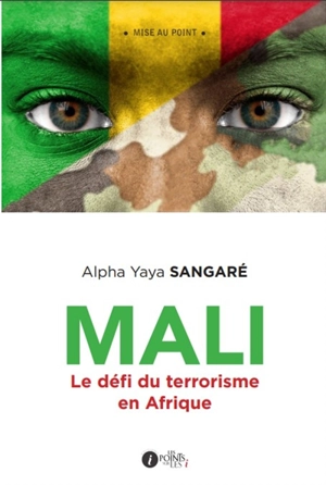 Mali : le défi du terrorisme en Afrique - Alpha Yaya Sangaré