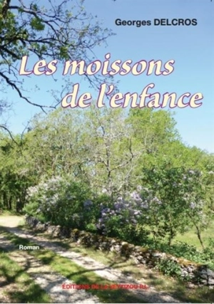 Les moissons de l'enfance - Georges Delcros