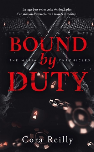 The mafia chronicles. Vol. 2. Bound by duty - Cora Reilly