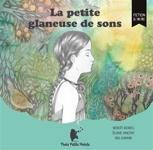 La petite glaneuse de sons - Benoît Bories