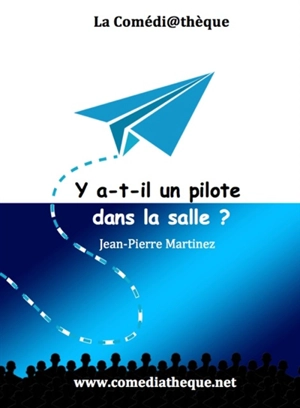 Y a-t-il un pilote dans la salle ? - Jean-Pierre Martinez