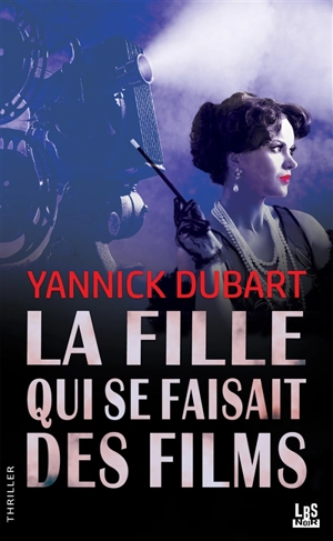 La fille qui se faisait des films - Yannick Dubart