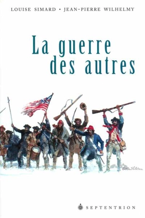 La Guerre des autres - Louise Simard