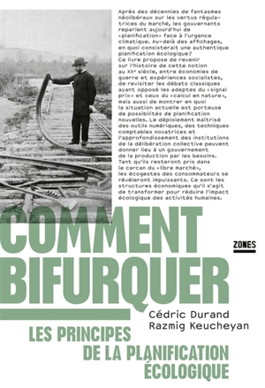 Comment bifurquer : les principes de la planification écologique - Cédric Durand