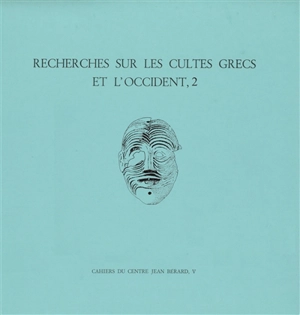 Recherches sur les cultes grecs et l'Occident. Vol. 2