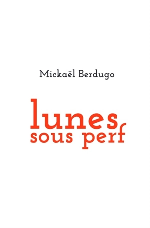 Lunes sous perf - Mickaël Berdugo