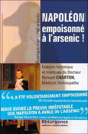 Napoléon empoisonné à l'arsenic ! : enquête historique et médicale - Bernard Charton