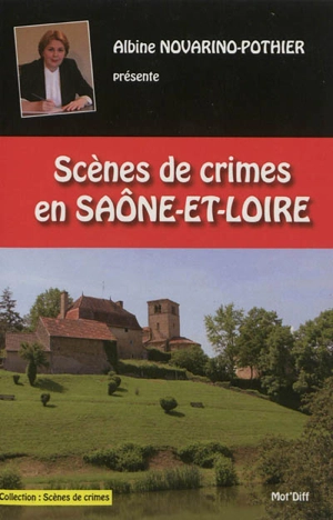 Scènes de crimes en Saône-et-Loire - Albine Novarino-Pothier