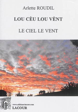 Le ciel le vent. Lou cèu lou vènt - Arlette Roudil