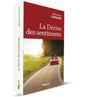 La dérive des sentiments - Bernard Caprasse