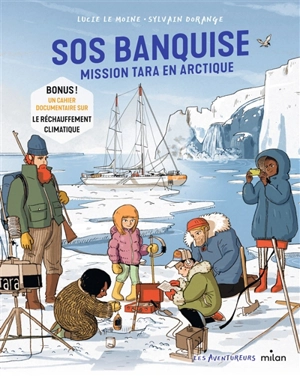 SOS banquise : mission Tara en Arctique - Lucie Le Moine