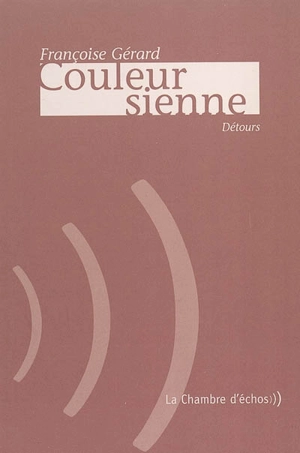 Couleur sienne - Françoise Gérard