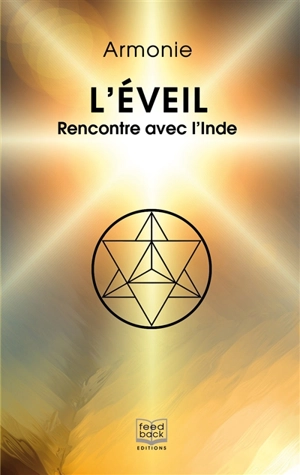 L'éveil : rencontre avec l'Inde : il est nécessaire de croire pour voir... - Armonie Jones