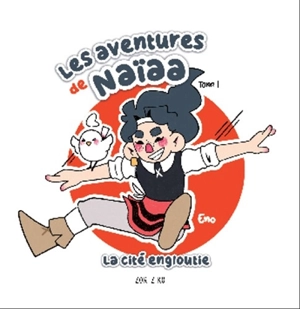 Les aventures de Naïaa. Vol. 1. La cité engloutie - Eno