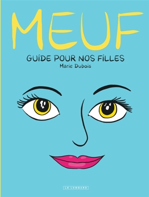Meuf : guide pour nos filles - Marie Dubois