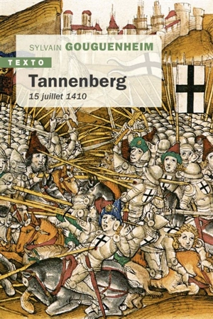 Tannenberg : 15 juillet 1410 - Sylvain Gouguenheim
