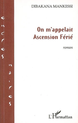 On m'appelait Ascension Férié - Dibakana Mankessi