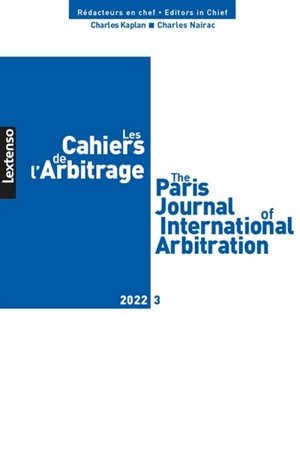 Cahiers de l'arbitrage (Les) = The Paris journal of international arbitration, n° 3 (2022)