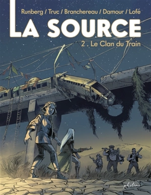 La Source. Vol. 2. Le clan du train - Sylvain Runberg