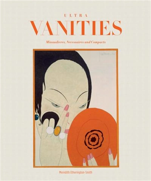 Ultra Vanities Minaudieres Necessaires and Compacts - Meredith Etherington-Smith