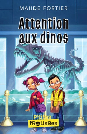 Attention aux dinos - Fortier, Maude