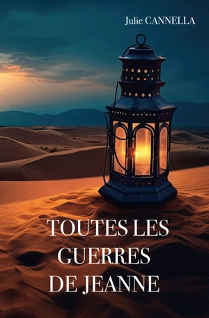 Toutes les guerres de Jeanne - Julie Cannella