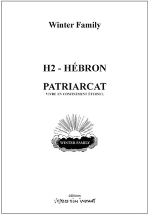 H2-Hébron : patriarcat : vivre en confinement éternel - Winter Family (groupe musical)