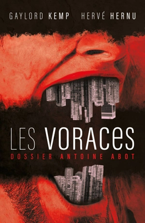 Les voraces : dossier Antoine Abot - Gaylord Kemp