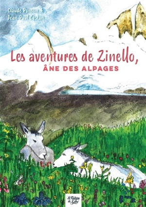 Les aventures de Zinello, âne des alpages - Claude Ponson