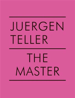 Juergen Teller The Master V - Juergen Teller