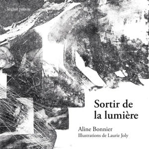 Sortir de la lumière - Aline Bonnier