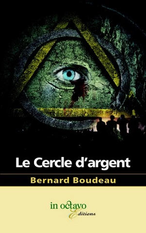 Le Cercle d'argent - Bernard Boudeau