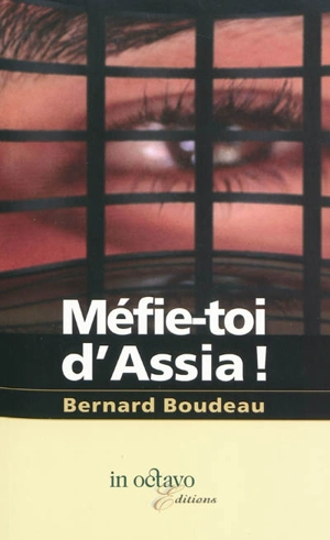 Méfie-toi d'Assia ! - Bernard Boudeau